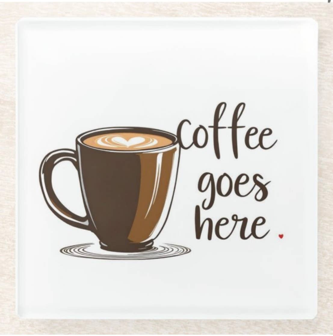 RS Glass Coaster Set Coffee Goes Here